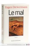 Drewermann, Eugen. - Le mal. Approche philosophique du récit yahviste des origines. Tome III. Traduit de l'allemand par Jean-Pierre Bagot.