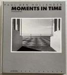 Hollander, Paul den (photographs) - Moments in time (photographs). Introduction by Lorenzo Merlo.