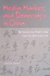 Zhao, Yuezhi - Media, Market, and Democracy in China: Between the Party Line and the Bottom Line