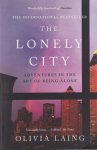 Laing, Olivia - Lonely City: Adventures in the Art of Being Alone Laing, Olivia - Lonely City: Adventures in the Art of Being Alone