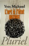 Yves Michaud - L'art à l'état gazeux