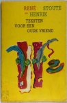 René Stoute 78649, Hendrik Stoute 171306 - Teksten voor een oude vriend
