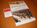 Clive Dunn, Gillian Dunn - Sunderland in the Great War [Your Towns and Cities in the Great War]