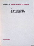 Chardin, Teilhard de - Oeuvres de Pierre Teilhard de Chardin 7: L'activation de l'énergie
