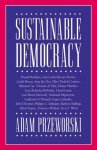 Adam Przeworski - Sustainable Democracy