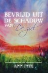 Ann Pype - Bevrijd uit de schaduw van de ziel