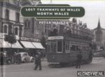 Waller, Peter - Lost Tramways of Wales. North Wales