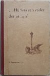 Lammertse J, illustraties Fulbertus M - Hij was een vader der armen Roman over het leven van Stephanus Modestus Glorieux stichter van de congregaties der Broeders van Onze Lieve Vrouw van Lourdes en Zusters van Barmhartigheid