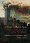 Greenberg, Karen J. - The Enemy Combatant Papers: American Justice, the Courts, and the War on Terror.