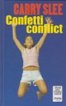 Slee (Amsterdam, 1 juli 1949), Carolina Sofia (Carry) - Confetti conflict - Bekroond door de Nederlandse Kinderjury.Mark en Jasmijn zijn het krenterige gedrag van Johan in hun klas zat.+