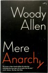 Allen, Woody - Mere Anarchy