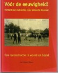 Benen, Robbert - Vóór de eeuwigheid! -Honderd jaar clubvoetbal in de gemeente Zevenaar.