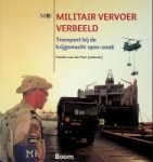 Peet, Anselm van der - Militair Vervoer verbeeld Transport bij de krijgsmacht 1900-2006