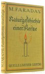 FARADAY, M. - Naturgeschichte einer Kerze. Sechs Vorlesungen für die Jugend. Mit einem Lebensabriss Faradays. Herausgegeben von Richard Meyer. Mit einem Bildnis Faradays und 35 Abbildungen.