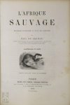 Paul du Chaillu - L'Afrique Sauvage Nouvelles Excursions au Pays des Ashangos