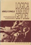 Cornelis, Arnold - Logica van het gevoel. Stabiliteitslagen in de cultuur als nesteling der emoties