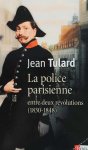 TULARD Jean - La police parisienne - entre deux révolutions (1830-1848)