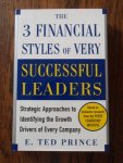 Prince, E. Ted - The 3 Financial Styles of Very Successful Leaders. Strategic Approaches To Identifying The Growth Drivers Of Every Company