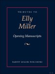 Stella Panayotova, Lucy Sandler, Tamar Wang (eds) - Tributes to Elly Miller. Opening Manuscripts Stella Panayotova, Lucy Sandler, Tamar Wang (eds) - Tributes to Elly Miller. Opening Manuscripts