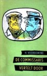 Voordewind, H. - De commissaris vertelt door