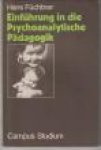 FÜCHTNRER, HANS - Einführung in die Psychoanalytische Pädagogik