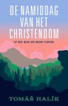 Tomas Halik - De namiddag van het christendom Op weg naar een nieuw tijdperk