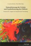 LANGER, S.K., RICHTER, C., BAHR, P. (HRSG.) - Naturalisierung des Geistes und Symbolisierung des Fühlens. Susanne K. Langer im Gespräch der Forschung.