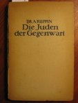 Ruppin, Dr.Arthur - Die Juden der Gegenwart