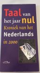 Boon, Ton den - Taal van het jaar nul, kroniek van het Nederlands in 2000