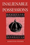 Annette B. Weiner - Inalienable possessions the paradox of keeping-while-giving