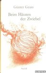 Grass, Günter - Beim Häuten der Zwiebel