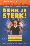 Fred Sterk, Sjoerd Swaen - Denk je sterk Meer zelfwaardering; meer zelfvertrouwen; overwin verlegenheid; beter omgaan met anderen