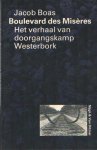 Boas, Jacob - Boulevard des Misères. Het verhaal van doorgangskamp Westerbork