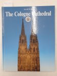 Wolff, Arnold: - The Cologne Cathedral : Wolff, Arnold: - The Cologne Cathedral :
