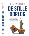 Tim Weiner - De stille oorlog. Hoe Amerika de Koude Oorlog won, maar de vrede aan het verliezen is