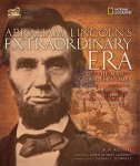 K. M. Kostyal - Abraham Lincoln's extraordinary era the man and his times