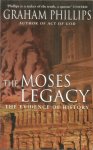 Phillips, Graham - The Moses Legacy - the evidence of history
