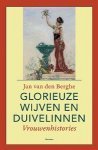 Berghe, Jan van den - Glorieuze wijven en duivelinnen / vrouwenhistories