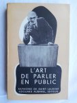 Raymond de Saint-Laurent - L'Art de parler en public