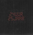 Nieuwenhuis, Lizzy - 24 uur 25 jaar. 24 hours 25 years