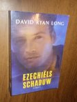 Long, David Ryan - Ezechiëls schaduw