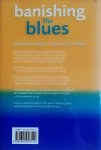 Boyd , Hilary . [ ISBN 9781840003154 ] 3119 - Banishing the Blues . ( Inspirational ways to improve your mood . ) "Boyd offers inspiration, comfort, and information will help sufferers of depression get right to the heart of the problem by focusing on all-natural therapies." -