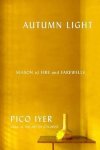 Pico Iyer - Autumn Light