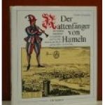 Humburg, Norbert - Der Rattenfänger von Hameln. Die berühmte Sagengestalt in Geschichte und Literatur, Malerei und Musik, auf der Bühne und im Film.