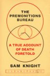 Sam Knight - The Premonitions Bureau