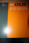 Diepraam, J./Kleijn, R./Lap, B.C.W./Odell, Prof.Dr.Peter R./Peet, Ir.J.G. - MET OLIE OP DE GOLVEN 100 jaar tankvaart