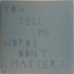 Kim van Norren 235979, Wilma Sütö 96787 - You tell me words don't matter?