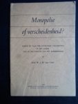 Gent, W.J.M.v. - Monopolie of Verscheidenheid? Positie en taak der katholieke vakgenoten in het geheel van het boekenbedrijf Gent, W.J.M.v. - Monopolie of Verscheidenheid? Positie en taak der katholieke vakgenoten in het geheel van het boekenbedrijf
