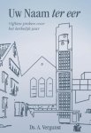 A. Vergunst, A. Vergunst - Uw Naam ter eer