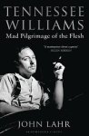 Lahr J - Tennessee Williams Mad Pilgrimage of the Flesh - A Biography